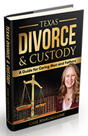 Texas Divorce and Custody E-Book - A Guide for Caring Men and Fathers